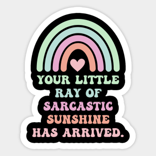 Your Little Ray Of Sarcastic Sunshine Has Arrived With Rainbow Sticker